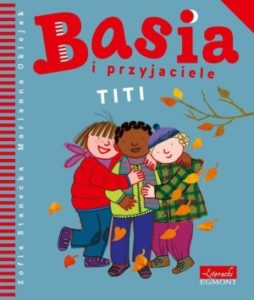 Book Cover: "Basia o przyjaciele Titi"