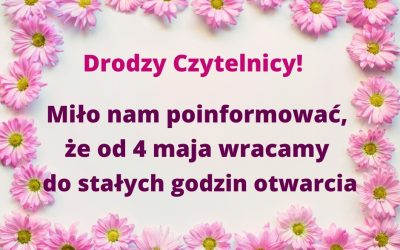 Ważne! Od 4 maja biblioteka wraca do stałych godzin otwarcia!